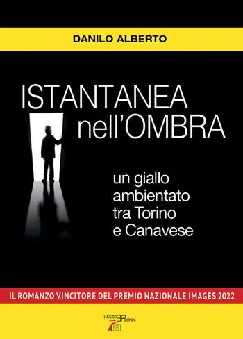 Quantità Limitata Istantanea nell‘ombra. Un giallo ambientato tra Torino e Canavese