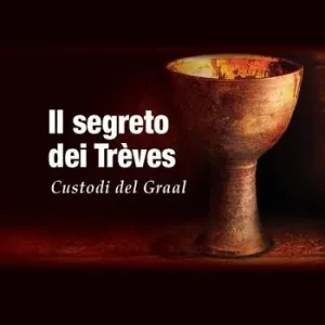 Il Segreto dei Trèves. Custodi del Graal Sconto