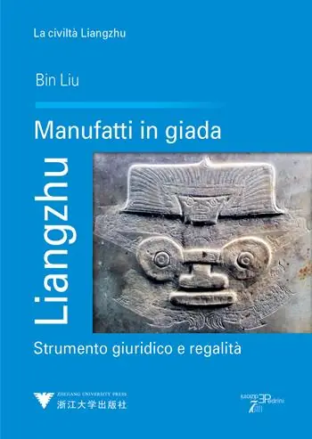 Liangzhu. Manufatti in giada. Strumento giuridico e regalità Prezzo Conveniente