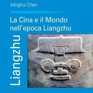 Spedizione Espresso Liangzhu. La Cina e il mondo nell‘epoca Liangzhu