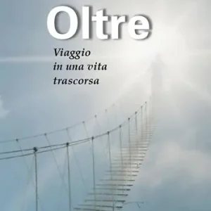 Offerta Oltre. Viaggio in una vita trascorsa