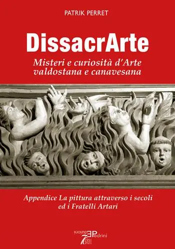 DissacrArte. Misteri e curiosità d‘arte valdostana e canavesana. Ediz. illustrata Sconto