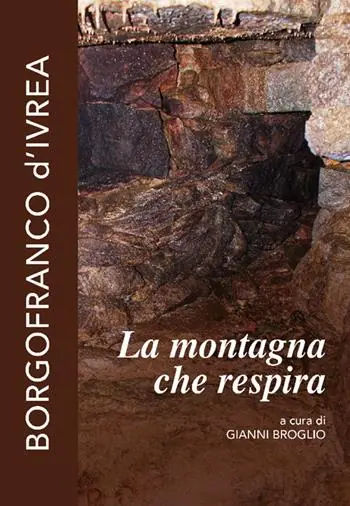 La montagna che respira. Borgofranco d‘Ivrea Affare
