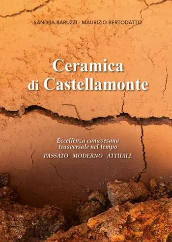 Ceramica di Castellamonte. Eccellenza canavesana trasversale nel tempo. Passato. Moderno. Futuro Popolare