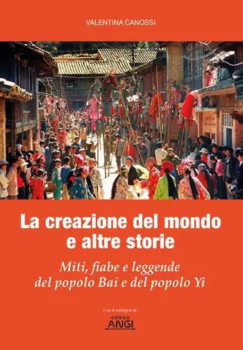 Miglior Prezzo La creazione del mondo e altre storie. Miti, fiabe e leggende del popolo Bai e del popolo Yi