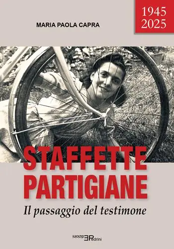 Consegna Rapida Staffette partigiane. Il passaggio del testimone