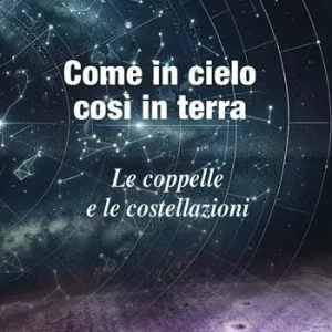 Offerta Come in cielo così in terra. Le coppelle e le costellazioni