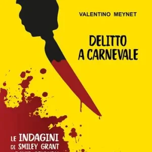 Soddisfatti O Rimborsati Delitto a Carnevale. Le indagini di Smiley Grant e David Colburn