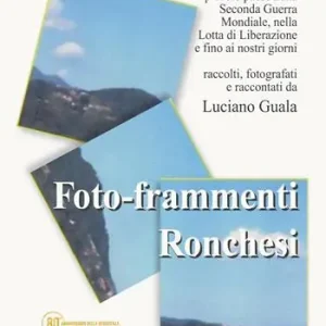 Prezzo Conveniente Foto-frammenti ronchesi. La lotta di liberazione. Ronco canavese