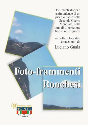 Prezzo Conveniente Foto-frammenti ronchesi. La lotta di liberazione. Ronco canavese