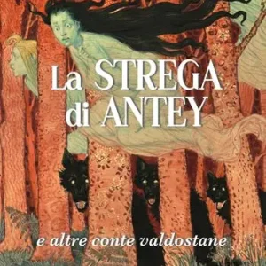 Ultima Occasione La strega di Antey e altre conte valdostane