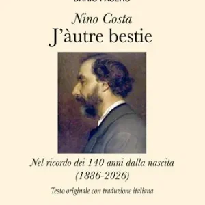 Novità J‘àutre bestie. Nino Costa. Nel ricordo dei 140 anni dalla nascita (1886-2026)