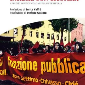 Ultime Pezzi Insieme con giustizia. Appunti di un sindacalista di periferia