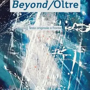 Beyond-Oltre. Testo originale a fronte. Ediz. bilingue Offerta Limitata
