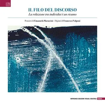 Compra Oggi Stesso Il filo del discorso. La relazione tra individui è un ricamo