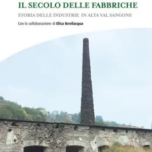 Affare Il secolo delle fabbriche. Storia delle industrie in Alta Val Sangone