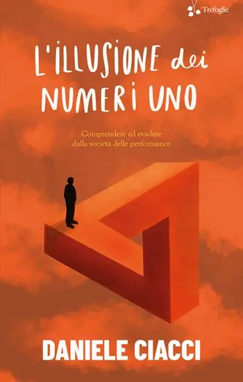 L‘illusione dei numeri uno. Comprendere ed evadere dalla società delle performance A Buon Prezzo