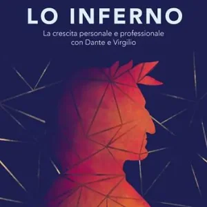 Affare A superar lo Inferno. La crescita personale e professionale con Dante e Virgilio
