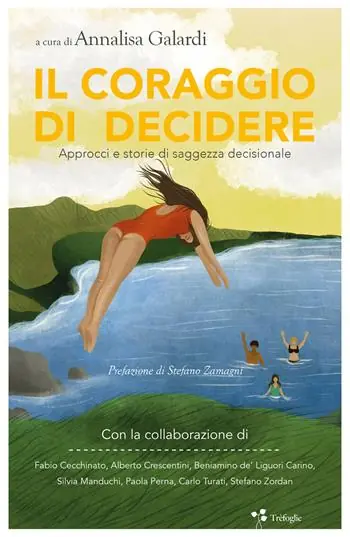 Occasione Il coraggio di decidere. Approcci e storie di saggezza decisionale