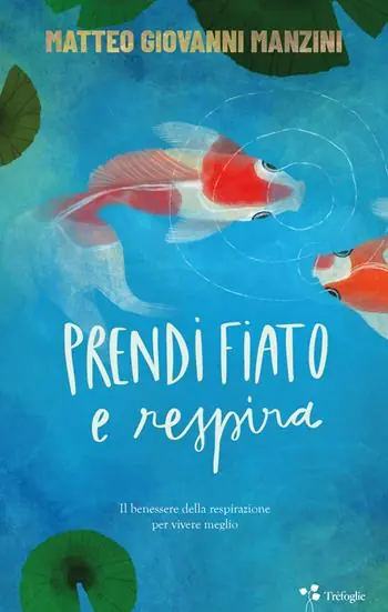 Offerta Lampo Prendi fiato e respira. Il benessere della respirazione per vivere meglio