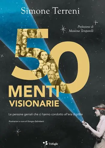 50 menti visionarie. Le persone geniali che ci hanno condotto all’era digitale Affare