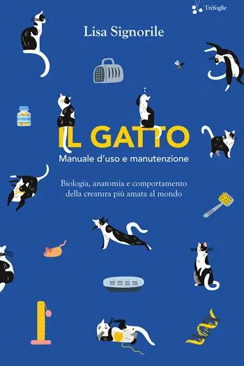 Prezzo Conveniente Il gatto. Manuale d‘uso e manutenzione. Biologia, anatomia e comportamento della creatura più amata al mondo