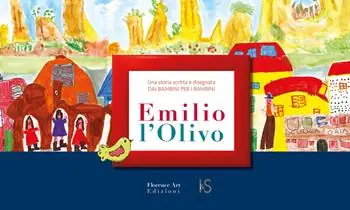 Emilio l‘Olivo. Una storia scritta e disegnata dai bambini per i bambini. Ediz. a spirale Nuova Collezione