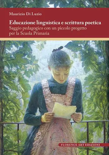 Educazione linguistica e scrittura poetica. Saggio pedagogico con un piccolo progetto per la scuola primaria Offerta Lampo
