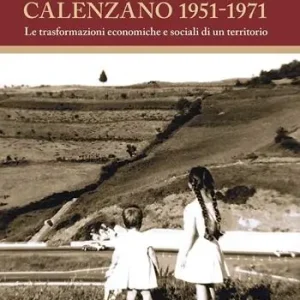 Calenzano 1951-1971. Le trasformazioni economiche e sociali di un territorio Ultimissimo Modello