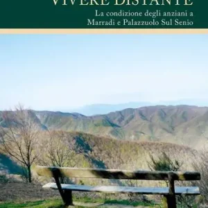 Vivere distante. La condizione degli anziani a Marradi e Palazzuolo Sul Senio Consegna Rapida