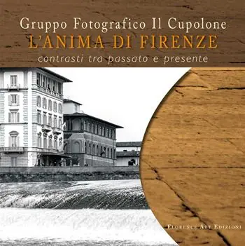 Spedito Oggi L‘anima di Firenze. Contrasti tra passato e presente