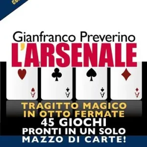 Reso Gratuito L‘arsenale. Tragitto magico in otto fermate. 45 giochi pronti in un solo mazzo di carte!