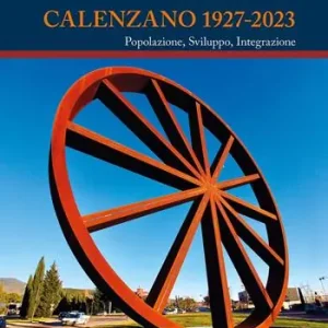 Nuovo Arrivo Calenzano 1927-2023. Popolazione, sviluppo, integrazione
