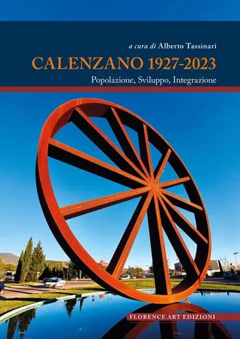 Nuovo Arrivo Calenzano 1927-2023. Popolazione, sviluppo, integrazione
