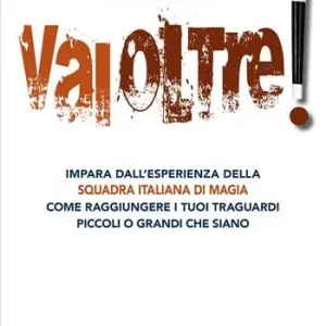 Vai oltre! Trasforma la tua passione in un successo straordinario Vendita Finale