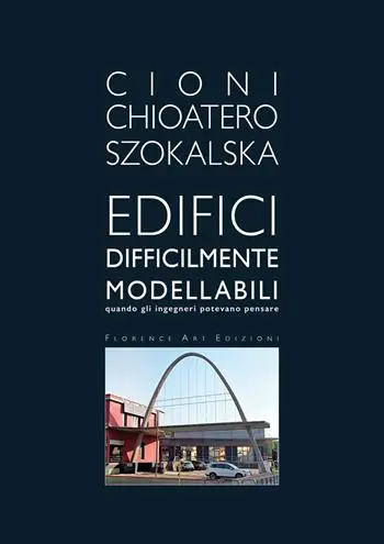 Edifici difficilmente modellabili. Quando gli ingegneri potevano pensare. Ediz. illustrata Non Perdere