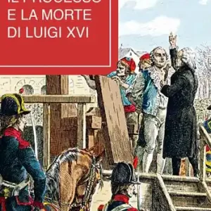 A Buon Prezzo Il processo e la morte di Luigi XVI