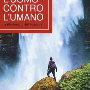 L‘ uomo contro l‘umano Compra Oggi Stesso