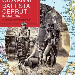 Ultime gesta dell‘esploratore Battista Cerutti in Malesia Acquista Ora