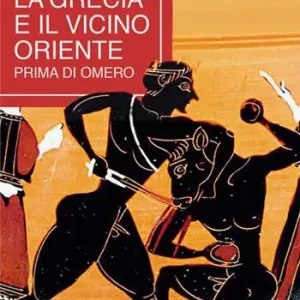 La Grecia e il Vicino Oriente prima di Omero Promozione