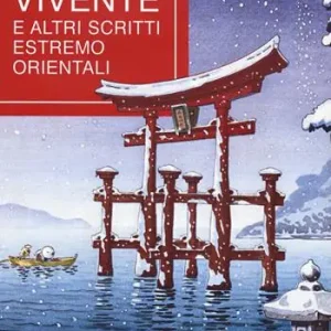 Un dio vivente e altri scritti estremo orientali Compra Adesso