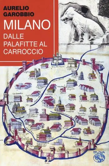 Milano. Dalle palafitte al Carroccio Offerta Lampo