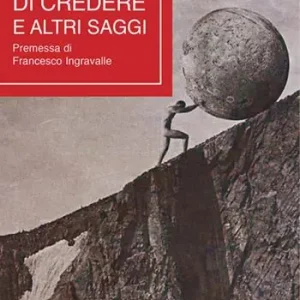 La volontà di credere e altri saggi Subito Disponibile