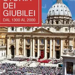 Ultimissimo Modello Storia dei Giubilei dal 1300 al 2000