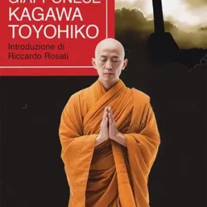 Un mistico giapponese. Kagawa Toyohiko Ultime Pezzi