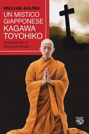 Un mistico giapponese. Kagawa Toyohiko Ultime Pezzi