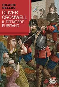 Oliver Cromwell, il dittatore puritano Acquista Ora