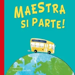 Quantità Limitata Maestra si parte! Ediz. illustrata