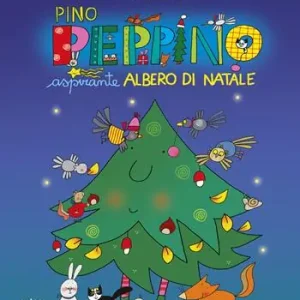 Pino Peppino aspirante albero di Natale. Ediz. a colori Solo Oggi