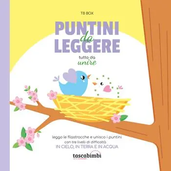 Solo Oggi Puntini da leggere. Tutto da unire. In cielo in terra e in acqua. Ediz. illustrata